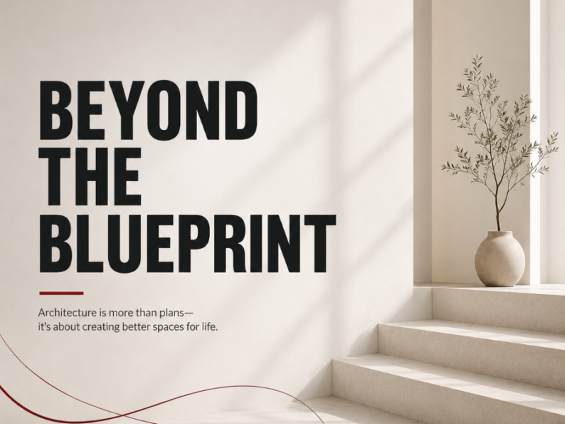 Beyond the Blueprint: 7 Stages of the Architectural Design Process