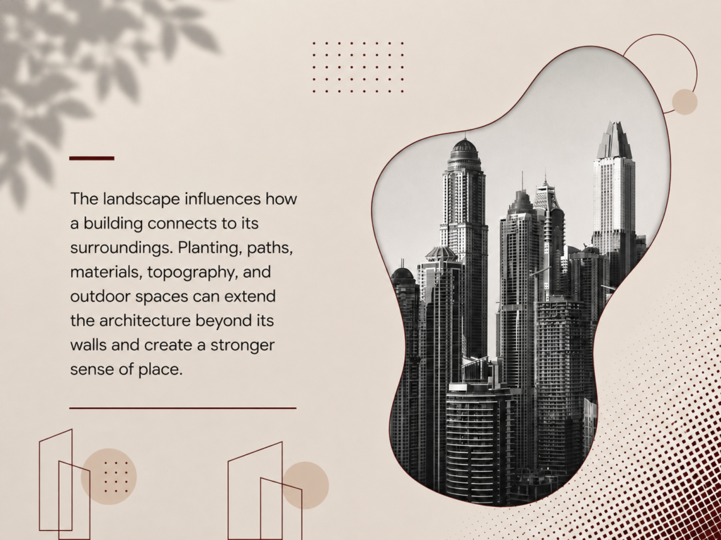 Why Does the Landscape Matter as Much as the Building?